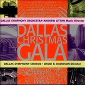 Dallas Christmas Gala / Litton, Davidson, Dallas SO & Chorus Dallas Christmas Gala / Litton, Davidson, Dallas SO & Chorus