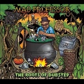 Mad Professor/The Roots of Dubstep[ARICD245]