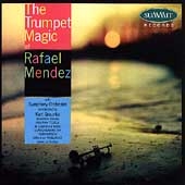 The Trumpet Magic of Rafael Mendez