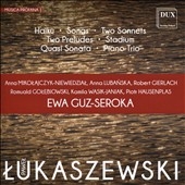 Pawel Lukaszewski: Haiku; Songs; Two Sonnets; Two Preludes; Stadium; Quasi Sonata; Piano Trio Pawel Lukaszewski: Haiku; Songs; Two Sonnets; Two Preludes; Stadium; Quasi Sonata; Piano Trio