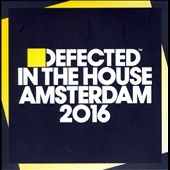 Defected In The House: Amsterdam 2016