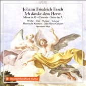 Johann Friedrich Fasch: Ic danke dem Herrn - Missa in G, Cantata, Suite in A