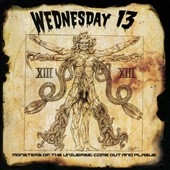 Wednesday 13/Monsters of the Universe Come Out and Plague[84058812220]