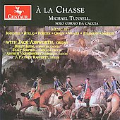 A La Chasse - Music for Solo Corno da Caccia / Michael Tunnell, Jack Ashworth, etc