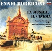 La Musica, Il Cinema - Morricone / Fabbriciani, et al La Musica, Il Cinema - Morricone / Fabbriciani, et al