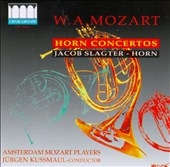 Mozart: Horn Concertos / Jacob Slagter, Juergen Kussmaul