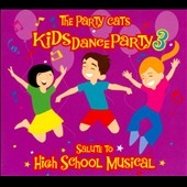 Kids Dance Party 3 : Salute To High School Musical