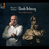 Claude Debussy: Jazz Impressions Claude Debussy: Jazz Impressions