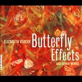 Elizabeth Vercoe: Butterfly Effects and Other Works