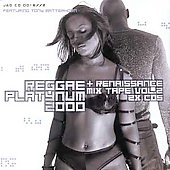 Reggae Platynum 2000 + Renaissance Mix Tape Vol.2 