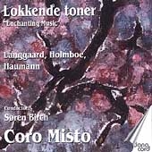 Enchanting Music - Langgaard, Holmboe, Haumann / Coro Misto Enchanting Music - Langgaard, Holmboe, Haumann / Coro Misto