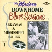 The Modern Downhome Blues Sessions Vol.1 (Arkansas And Mississippi 1951-1952)[ACI8762]