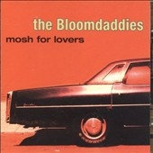 Bloomdaddies: Mosh For Lovers