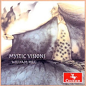 William Hill: Mystic Hill -Mystic Visions, Spiritual Echoes, Primeval Instruments, etc