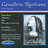 Mascagni : Cavalleria Rusticana (11/7/1938) / Pietro Mascagni(cond), Orchestra e Coro dell'Opera Italiana d'Olanda, Lina Bruna Rasa(S), Antonio Melandri(T), etc 