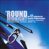Round Midnight / Twelve Cellists of the Berlin Philharmonic
