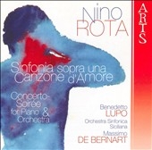 Nino Rota :Sinfonia sopra una Canzone d'Amore/Concerto-Soiree (7/1991):Massimo de Bernart(cond)/Sicilian SO/Benedetto Lupo(p)