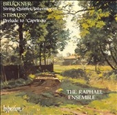 Bruckner: Quintet, etc; R. Strauss / Raphael Ensemble Bruckner: Quintet, etc; R. Strauss / Raphael Ensemble