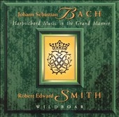 Bach: Harpsichord Music in the Grand Manner / R. E. Smith
