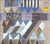 Grazyna Bacewicz: Violin & Piano Works Grazyna Bacewicz: Violin & Piano Works