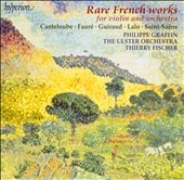 Rare French Works for Violin & Orchestra / Graffin, Fischer Rare French Works for Violin & Orchestra / Graffin, Fischer