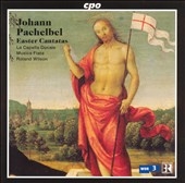 Pachelbel: Easter Cantatas / Roland Wilson, Capella Ducale Pachelbel: Easter Cantatas / Roland Wilson, Capella Ducale