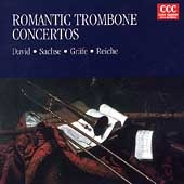 Romantic Trombone Concertos - David, Sachse, Graefe, Reiche