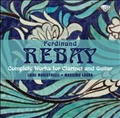 F.Rebay: Complete Works for Clarinet and Guitar