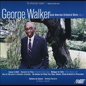 George Walker: Great American Orchestral Works Vol.3
