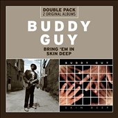 Buddy Guy/Bring 'Em In/Skin Deep[88765442232]