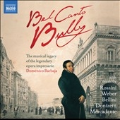 Bel Canto Bully - The Musical Legacy of the Legendary Opera Impresario Domenico Barbaja