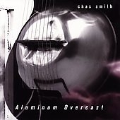 Chas Smith:Aluminium Overcast:Chas Smith