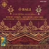 O Bali - Colin McPhee and His Legacy / Robert Aitken, et al O Bali - Colin McPhee and His Legacy / Robert Aitken, et al
