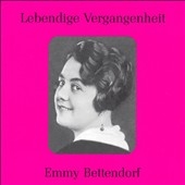 Lebendige Vergangenheit -Emmy Bettendorf :Mozart/Weber/Gounod/etc (1922-25):Frieder Weissmann(cond)/Berlin State Opera O/etc Lebendige Vergangenheit -Emmy Bettendorf :Mozart/Weber/Gounod/etc (1922-25):Frieder Weissmann(cond)/Berlin State Opera O/etc