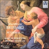 Brossard: Petits Motets. Grigny: Organ Works Brossard: Petits Motets. Grigny: Organ Works