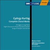 KURTAG:COMPLETE CHORAL WORKS:MARKUS CREED(cond)/SWR VOKALENSEMBLE STUTTGART/ENSEMBLE MODERN KURTAG:COMPLETE CHORAL WORKS:MARKUS CREED(cond)/SWR VOKALENSEMBLE STUTTGART/ENSEMBLE MODERN