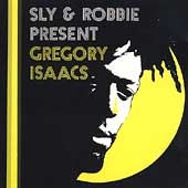 Sly & Robbie Present Gregory Isaacs Sly & Robbie Present Gregory Isaacs