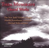 THEA MUSGRAVE:CHORAL WORKS:FOR THE TIME BEING -ADVENT/BLACK TAMBOURINE/JOHN COOK/ETC:HAROLD ROSENBAUM(cond)/NEW YORK VIRTUOSO SINGERS/ETC THEA MUSGRAVE:CHORAL WORKS:FOR THE TIME BEING -ADVENT/BLACK TAMBOURINE/JOHN COOK/ETC:HAROLD ROSENBAUM(cond)/NEW YORK VIRTUOSO SINGERS/ETC