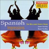 Spanish Impressions / Gourlay, Hurdley, Williams Fairey Band