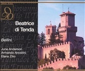 Bellini: Beatrice di Tenda / Anderson, Ariostini, Zilio Bellini: Beatrice di Tenda / Anderson, Ariostini, Zilio