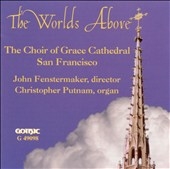 The Worlds Above /Fenstermaker, Grace Cathedral Choir, et al