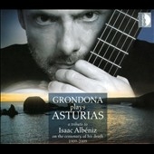 Grondona Plays Asturias - Tribute to Isaac Albeniz on the Centenary of His Death 1909-2009 / Stefano Grondona Grondona Plays Asturias - Tribute to Isaac Albeniz on the Centenary of His Death 1909-2009 / Stefano Grondona
