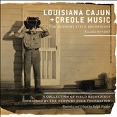 Louisiana Cajun + Creole Music : The Newport Field Recordings