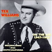 Tex Williams On The Air 1947-1949 Tex Williams On The Air 1947-1949