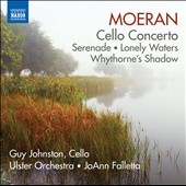 Moeran: Cello Concerto, Serenade, Lonely Waters, etc