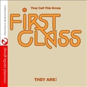 They Call This Group First Class They Are! *