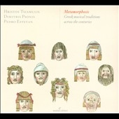 Metamorphosis - Greek Musical Traditions Across the Centuries Metamorphosis - Greek Musical Traditions Across the Centuries