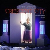 Anne LeBaron: Crescent City, a hyperopera