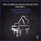 The Classical Piano Collection, Vol. 3: Treasures of the 20th Century The Classical Piano Collection, Vol. 3: Treasures of the 20th Century