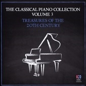 The Classical Piano Collection, Vol. 3: Treasures of the 20th Century